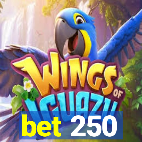 bet 250